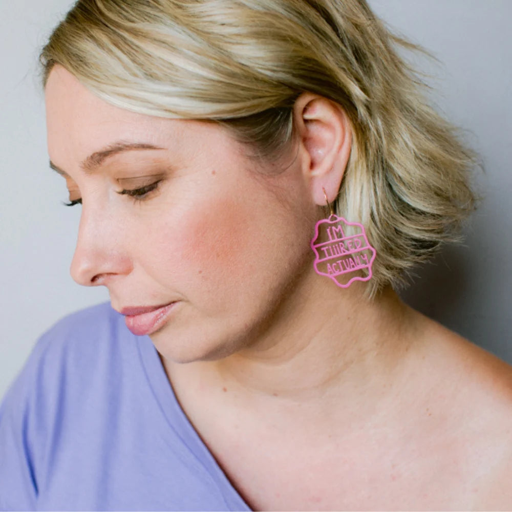 Denz earrings - I’m TIIIRED ACTUALLY