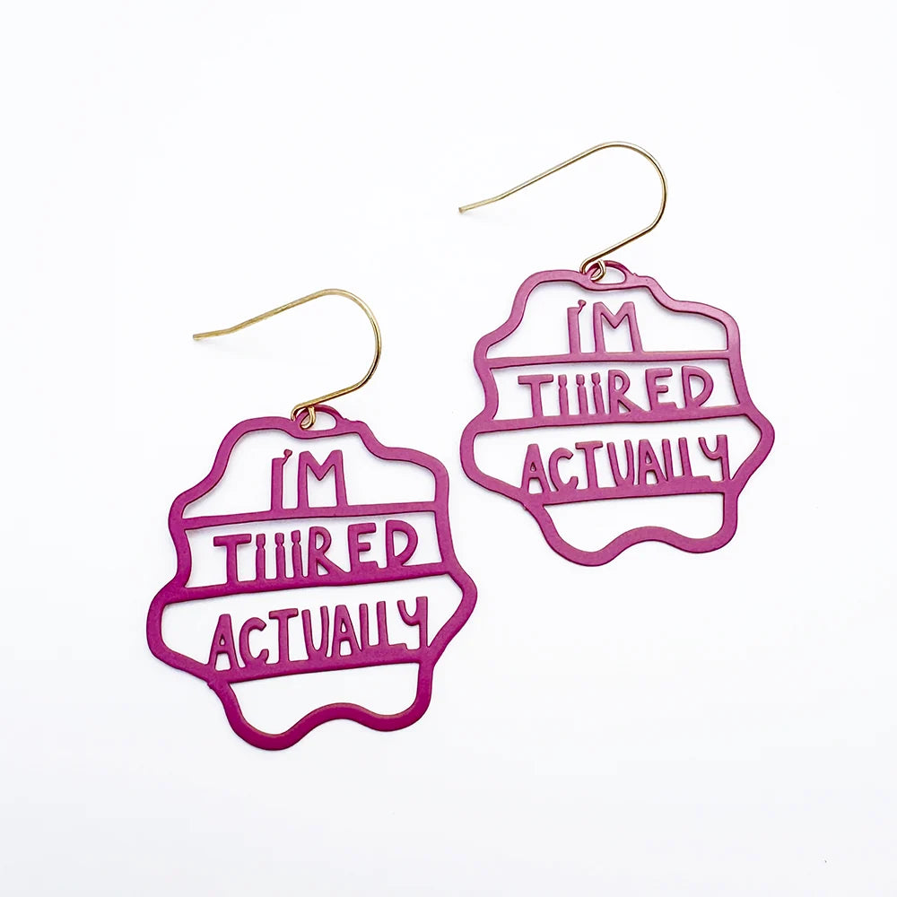 Denz earrings - I’m TIIIRED ACTUALLY