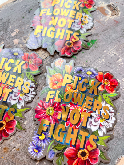 Katie Daisy ‘Pick Flowers Not Fights’ Sticker
